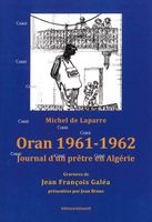 Oran 1961-1962 - Journal d´un prêtre en Algérie  