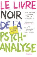 voir Le livre noir de la psychanalyse - Vivre, penser et aller mieux sans Freud