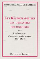 Les responsabilités des dynasties bourgeoises T3 - La guerre et l´immédiat après-guerre, 1914-1924  