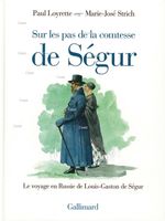 voir Sur les pas de la comtesse de Ségur - Le voyage en Russie de Louis-Gaston de Ségur