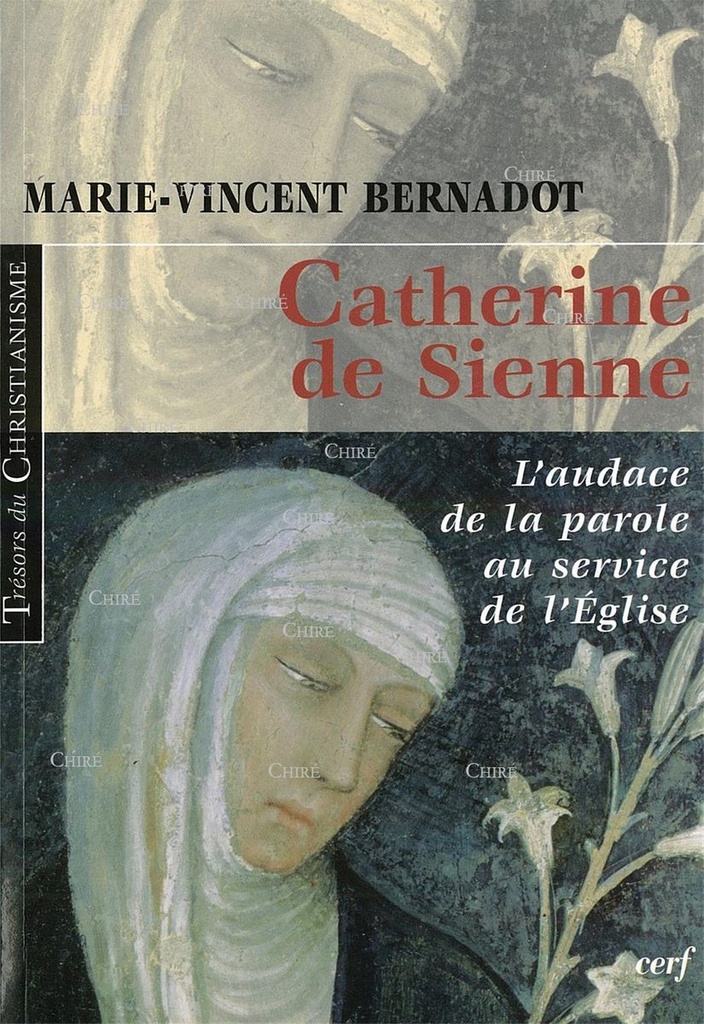 Catherine de Sienne - L´audace de la parole au service de l´Eglise