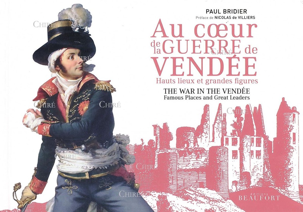 Au coeur de la Guerre de Vendée - Hauts lieux et grandes figures