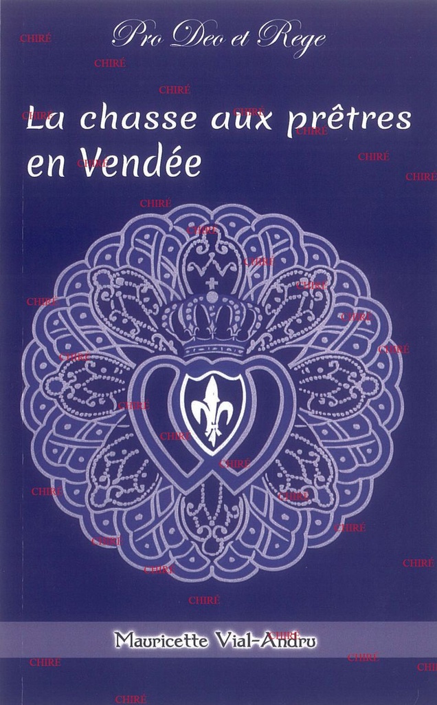 La chasse aux prêtres en Vendée - Pro Deo et Rege